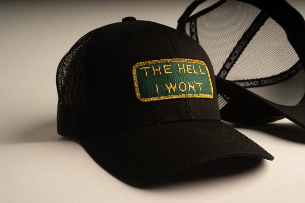 THE HELL I WON'T Black Trucker hat