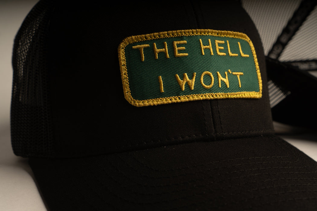 THE HELL I WON'T Black Trucker hat