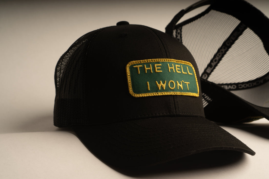 THE HELL I WON'T Black Trucker hat