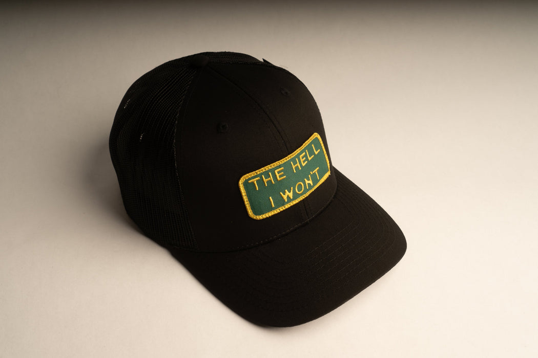 THE HELL I WON'T Black Trucker hat