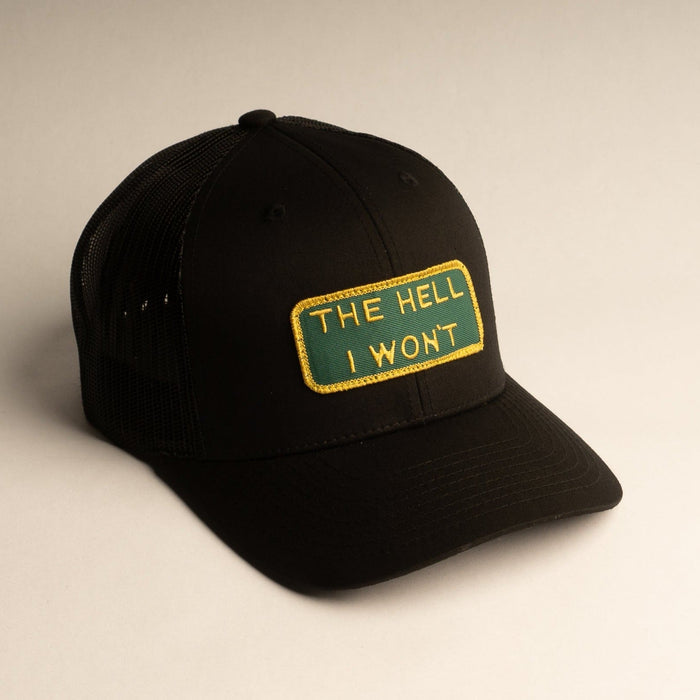 THE HELL I WON'T Black Trucker hat