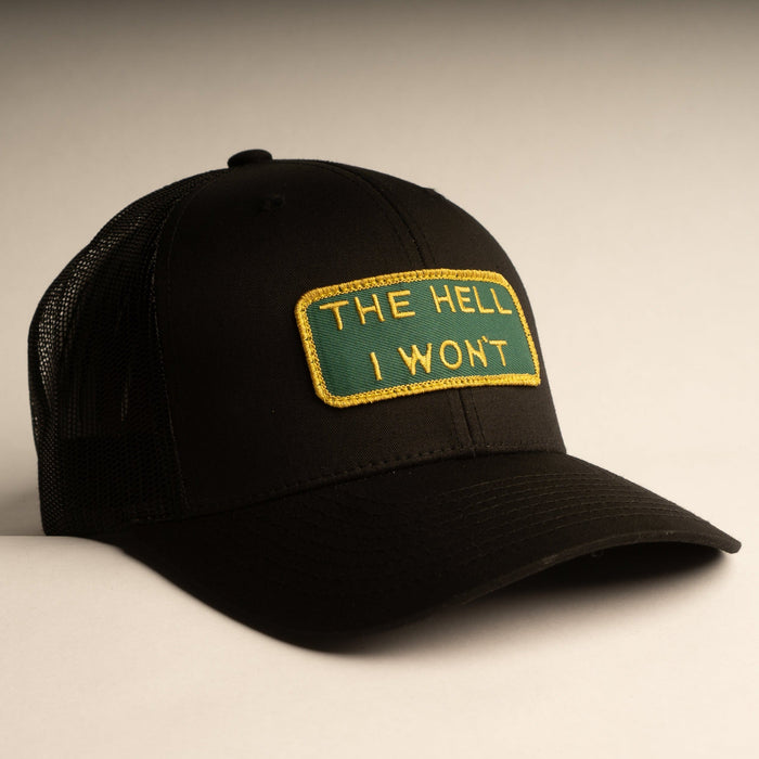 THE HELL I WON'T Black Trucker hat