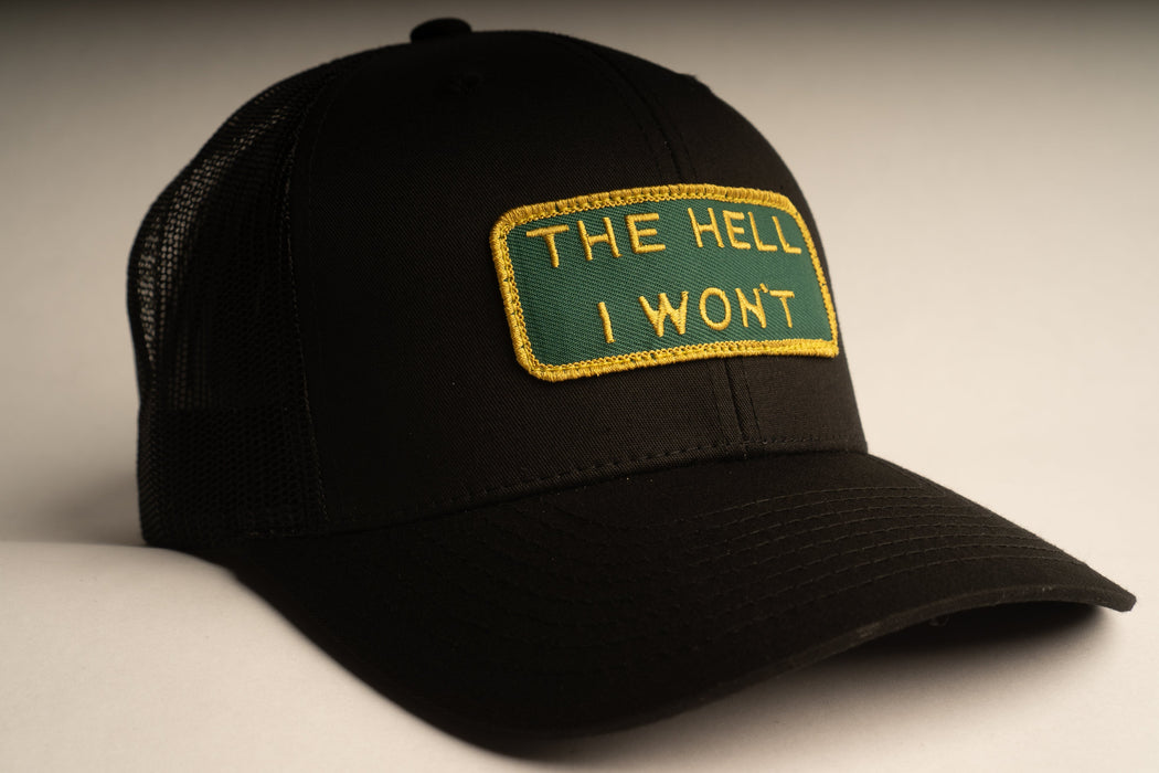 THE HELL I WON'T Black Trucker hat