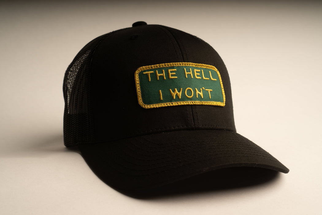 THE HELL I WON'T Black Trucker hat