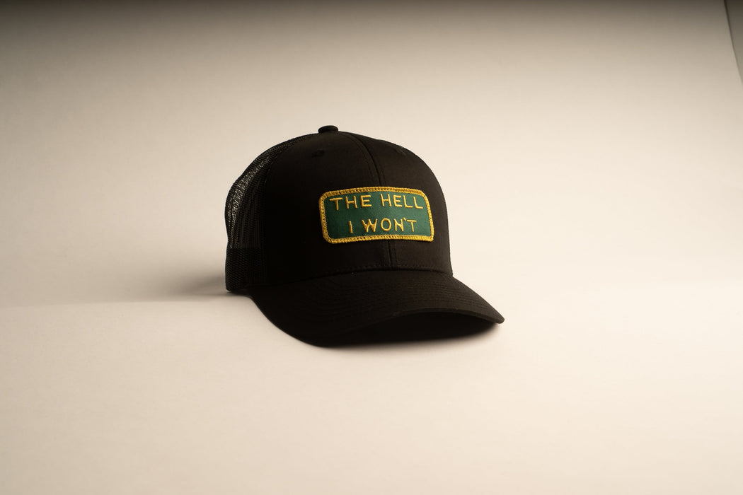 THE HELL I WON'T Black Trucker hat