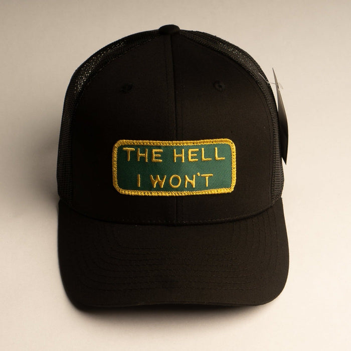 THE HELL I WON'T Black Trucker hat